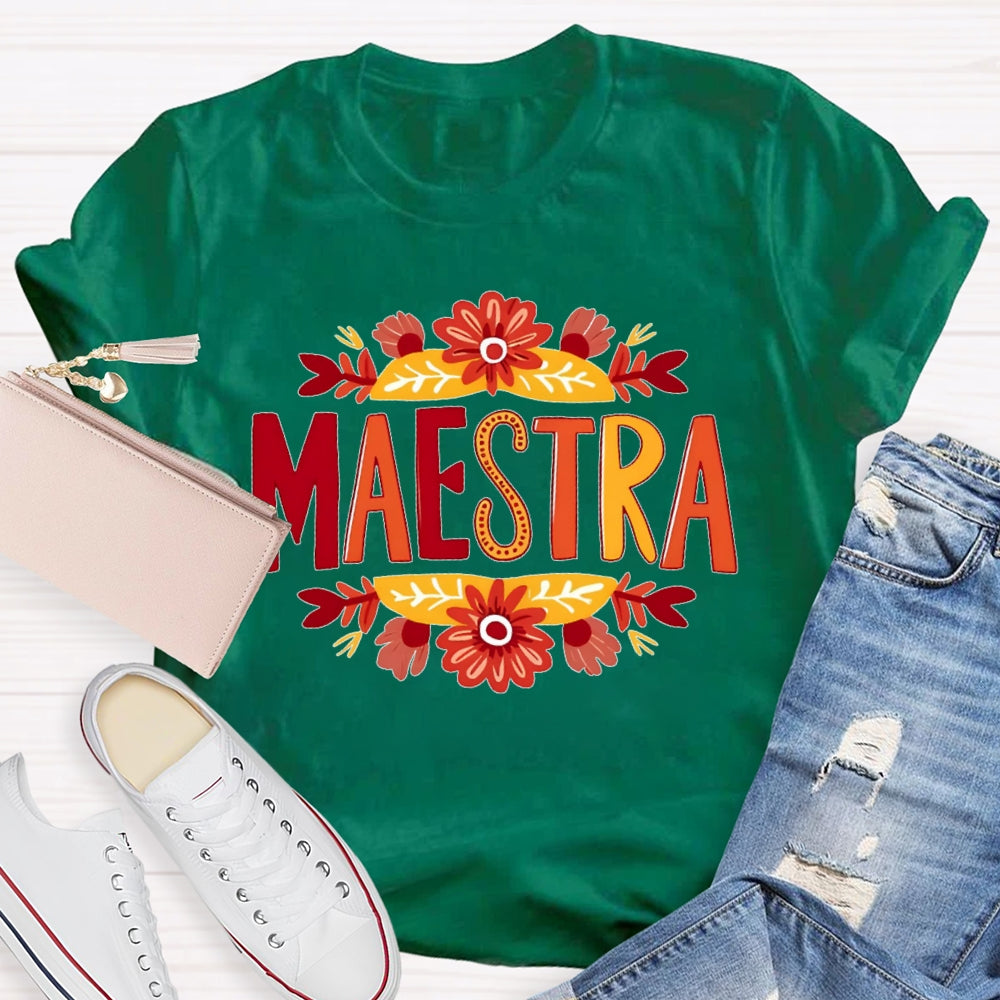 Maestra Flowers Funny T-shirt