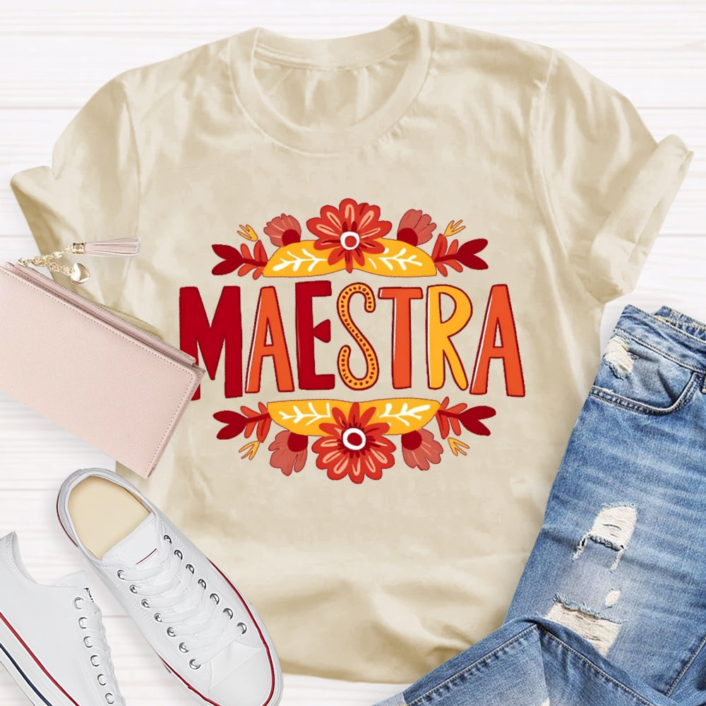 Maestra Flowers Funny T-shirt