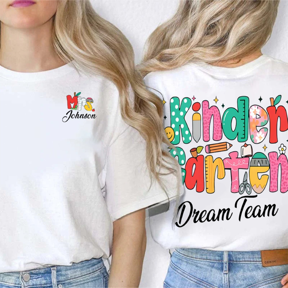 Personalized Name Kinder Garten Dream Team Color Fonts Double Printed T-shirt