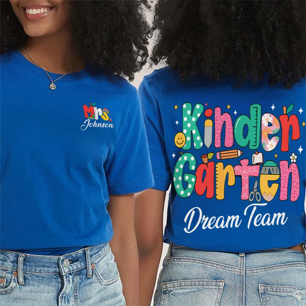 Personalized Name Kinder Garten Dream Team Color Fonts Double Printed T-shirt