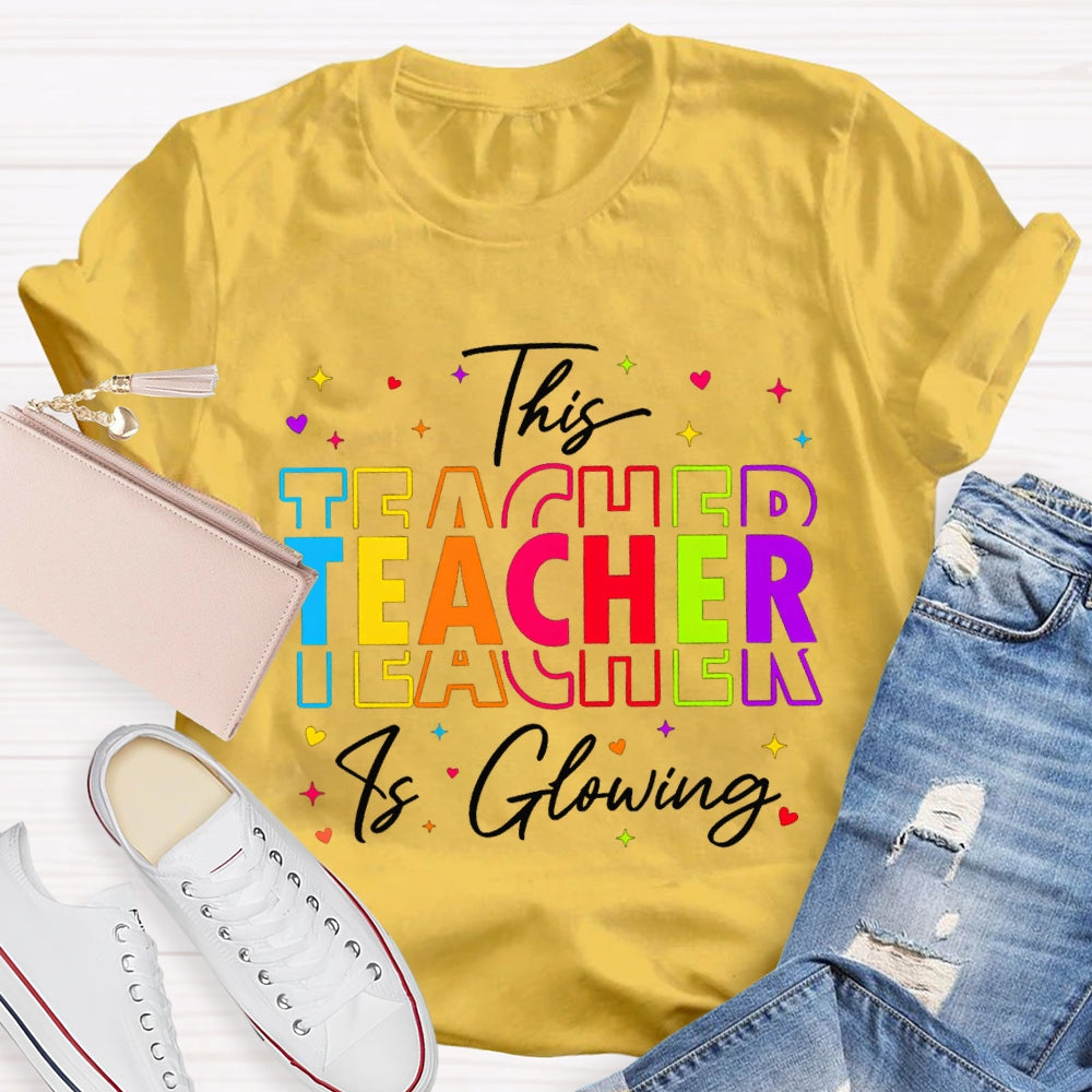 This Teacher Is Glowing Color Fonts T-shirt