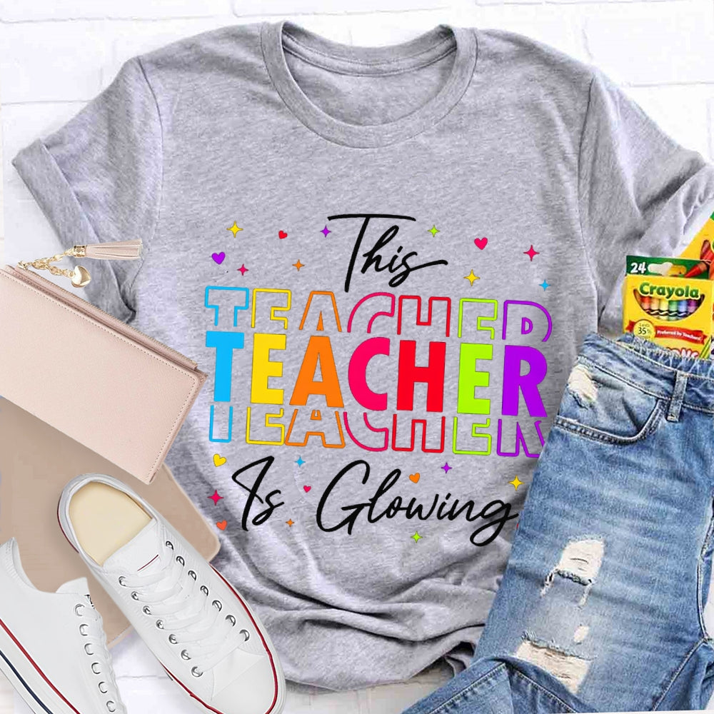 This Teacher Is Glowing Color Fonts T-shirt