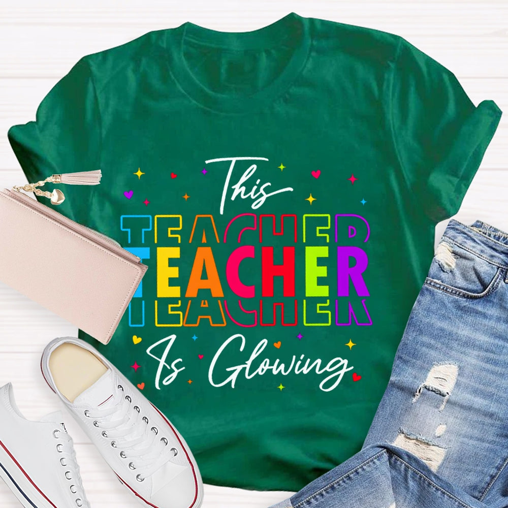 This Teacher Is Glowing Color Fonts T-shirt