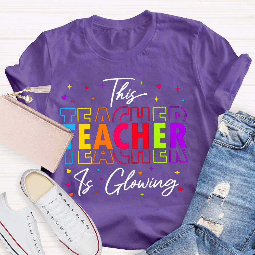 This Teacher Is Glowing Color Fonts T-shirt