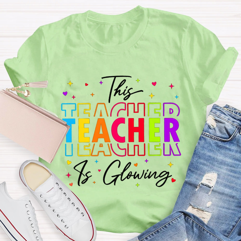 This Teacher Is Glowing Color Fonts T-shirt