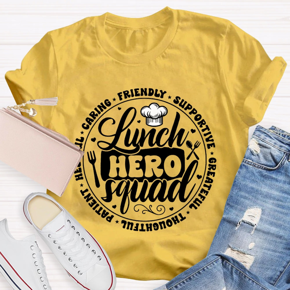 Lunch Hero Squad Caring Friendly Supportive Grateful T-shirt