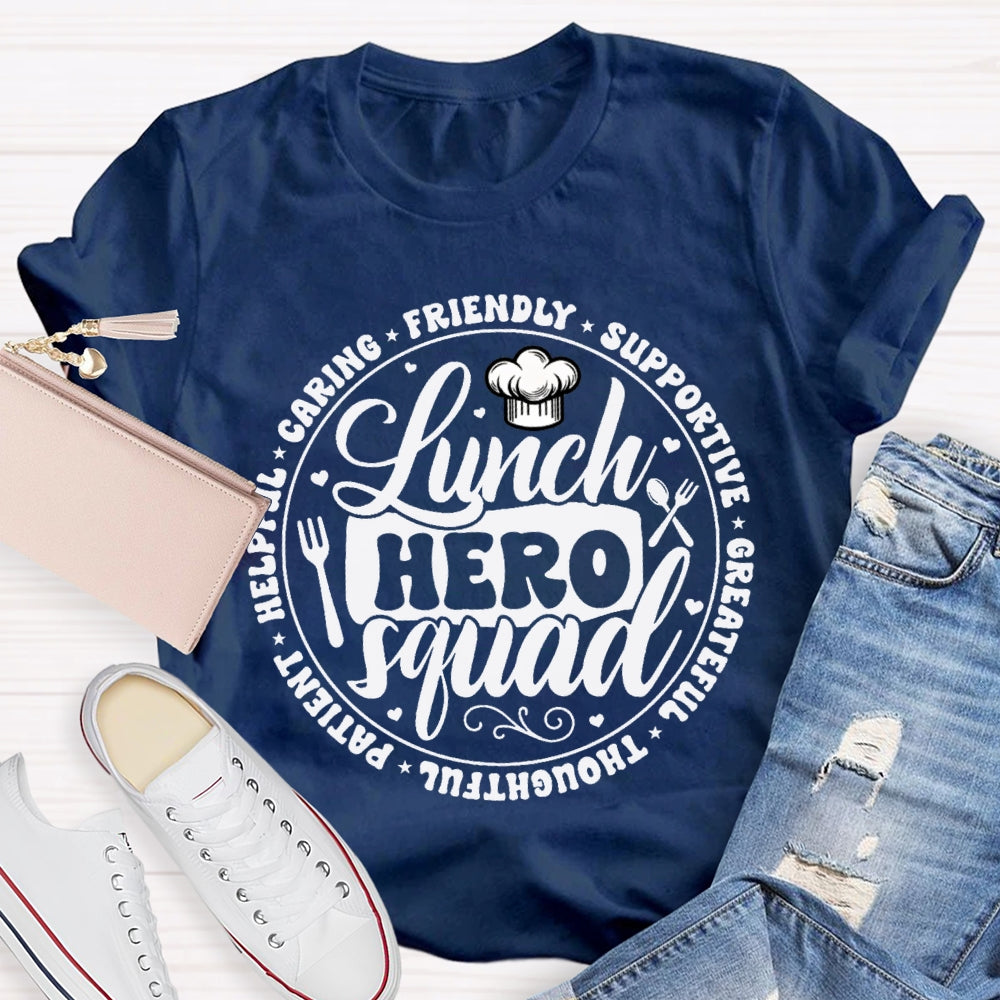 Lunch Hero Squad Caring Friendly Supportive Grateful T-shirt