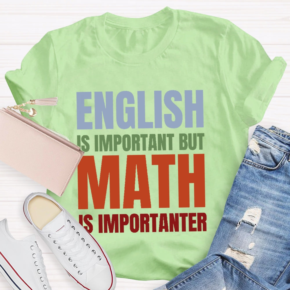 English Is Important But Math Is Importanter T-shirt