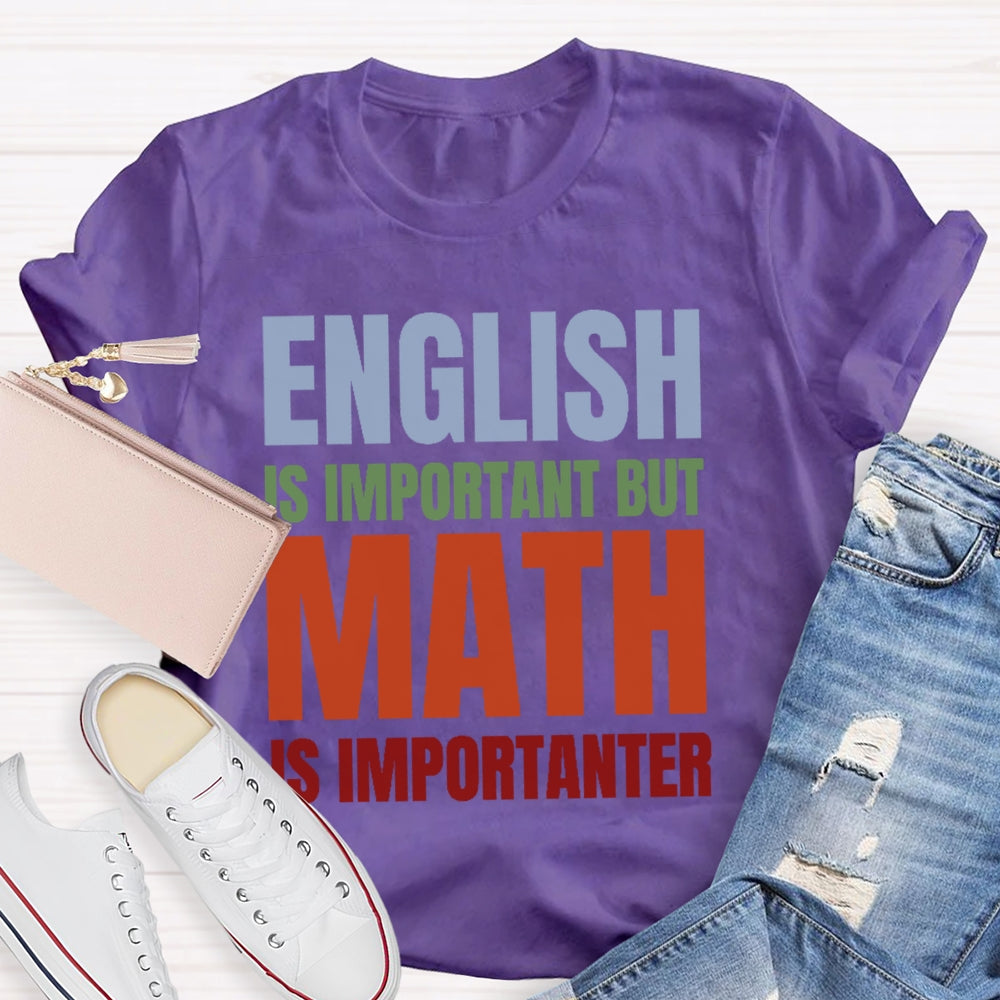 English Is Important But Math Is Importanter T-shirt