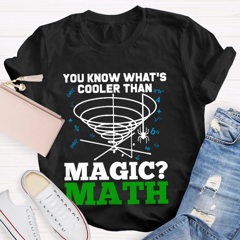 You Know What's Cooler Than Magic Math Teacher T-shirt