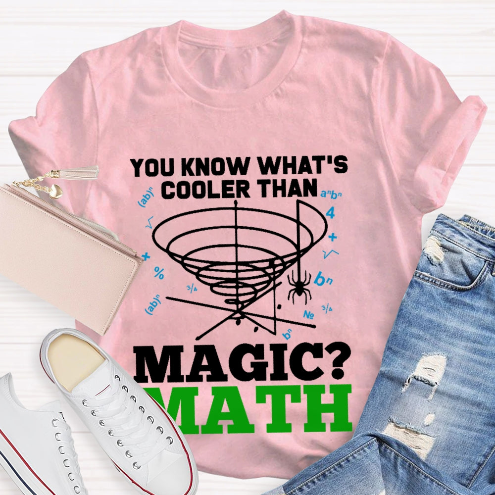 You Know What's Cooler Than Magic Math Teacher T-shirt
