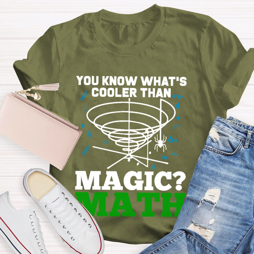 You Know What's Cooler Than Magic Math Teacher T-shirt