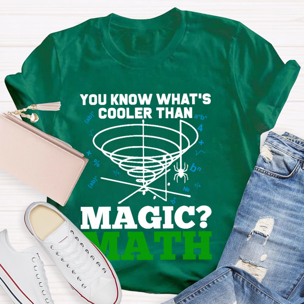 You Know What's Cooler Than Magic Math Teacher T-shirt