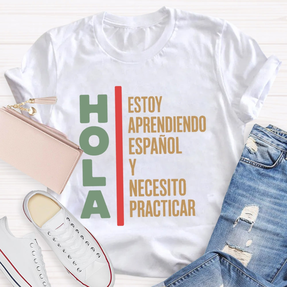 Funny Saying Hola Estoy Aprendiendo Español Learning Spanish T-shirt
