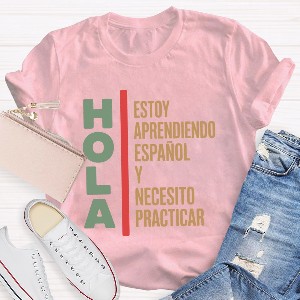 Funny Saying Hola Estoy Aprendiendo Español Learning Spanish T-shirt