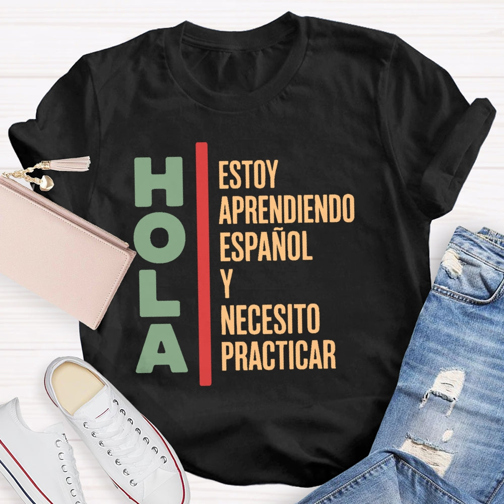 Funny Saying Hola Estoy Aprendiendo Español Learning Spanish T-shirt