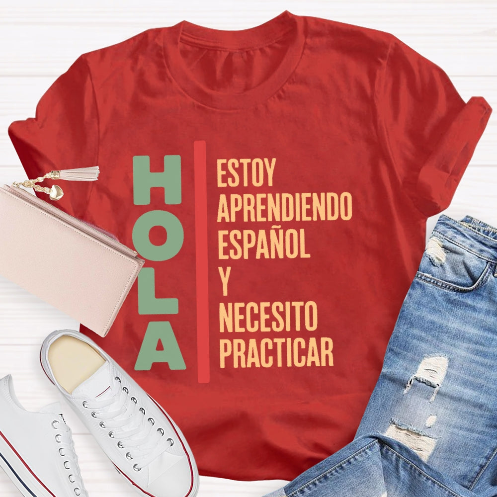Funny Saying Hola Estoy Aprendiendo Español Learning Spanish T-shirt