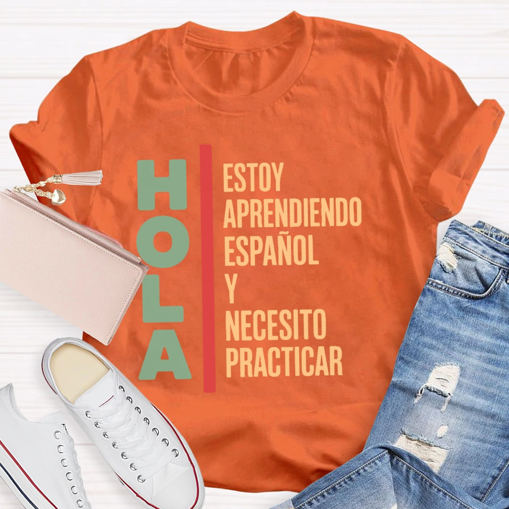 Funny Saying Hola Estoy Aprendiendo Español Learning Spanish T-shirt