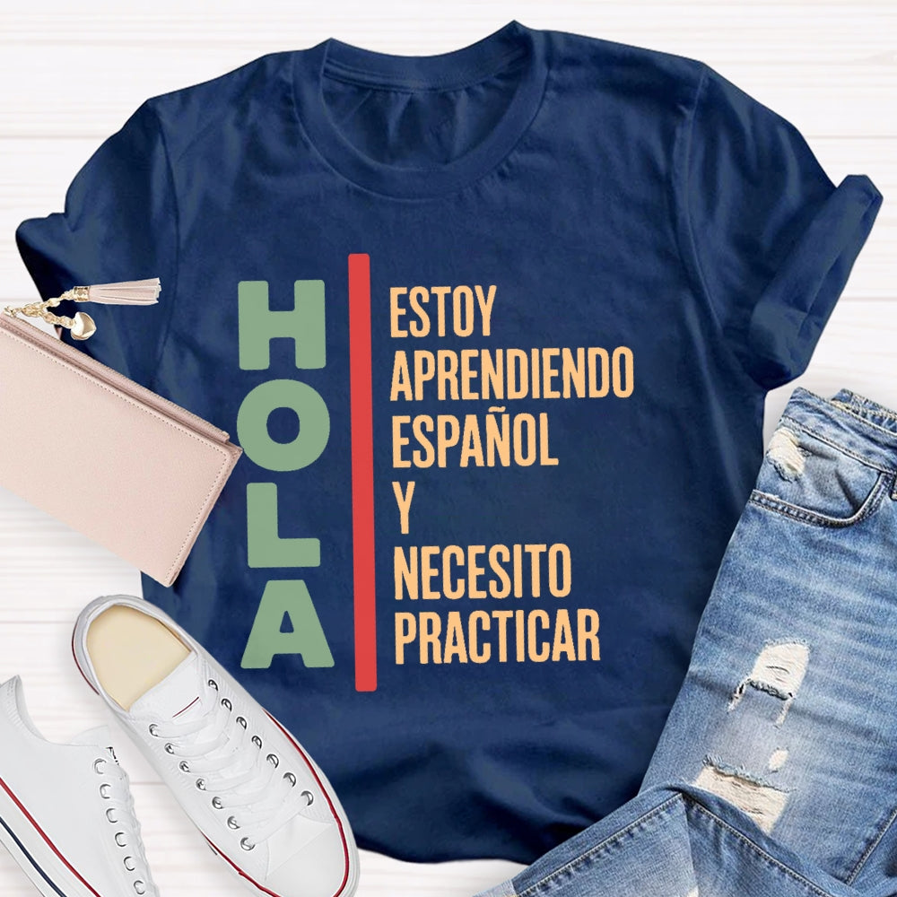 Funny Saying Hola Estoy Aprendiendo Español Learning Spanish T-shirt