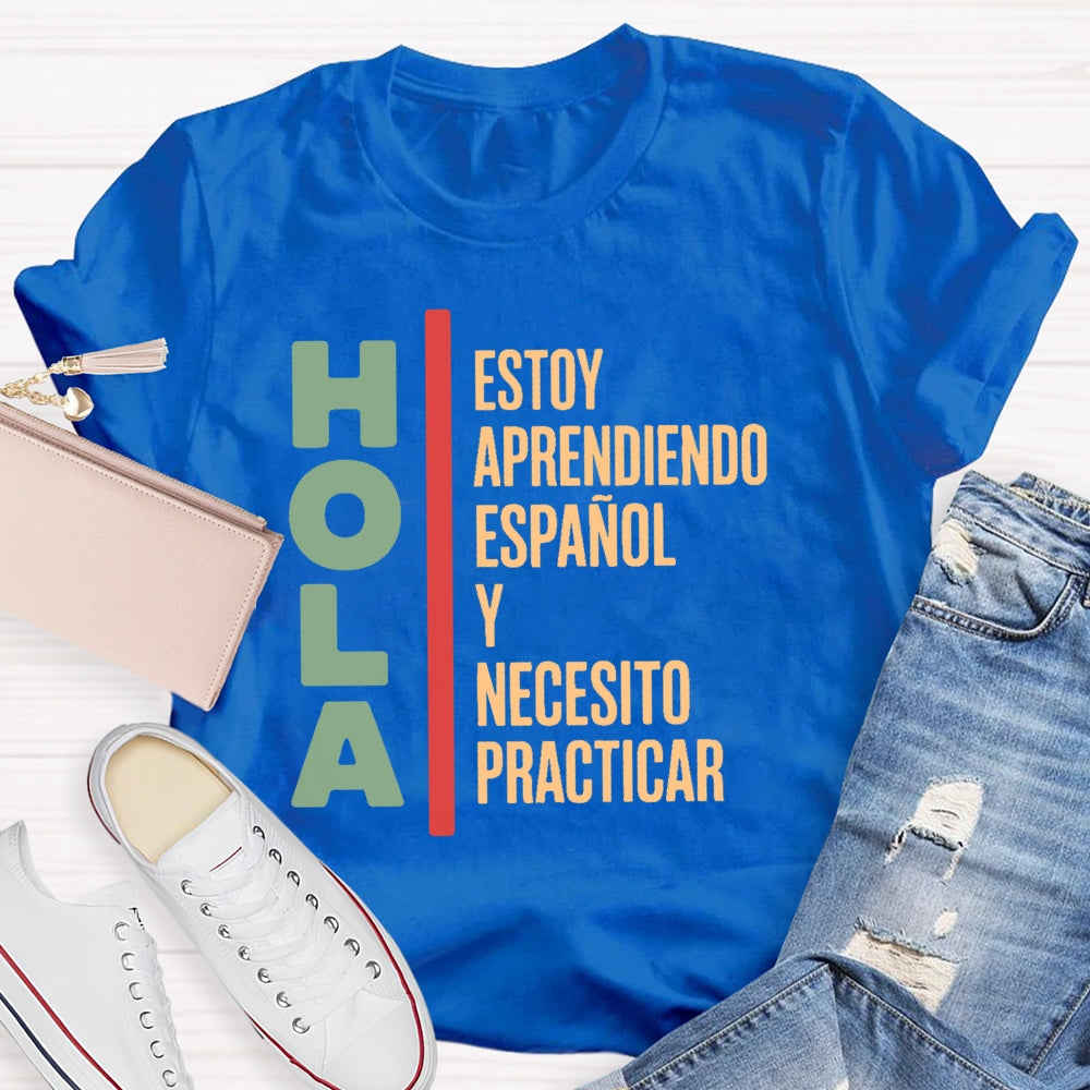 Funny Saying Hola Estoy Aprendiendo Español Learning Spanish T-shirt