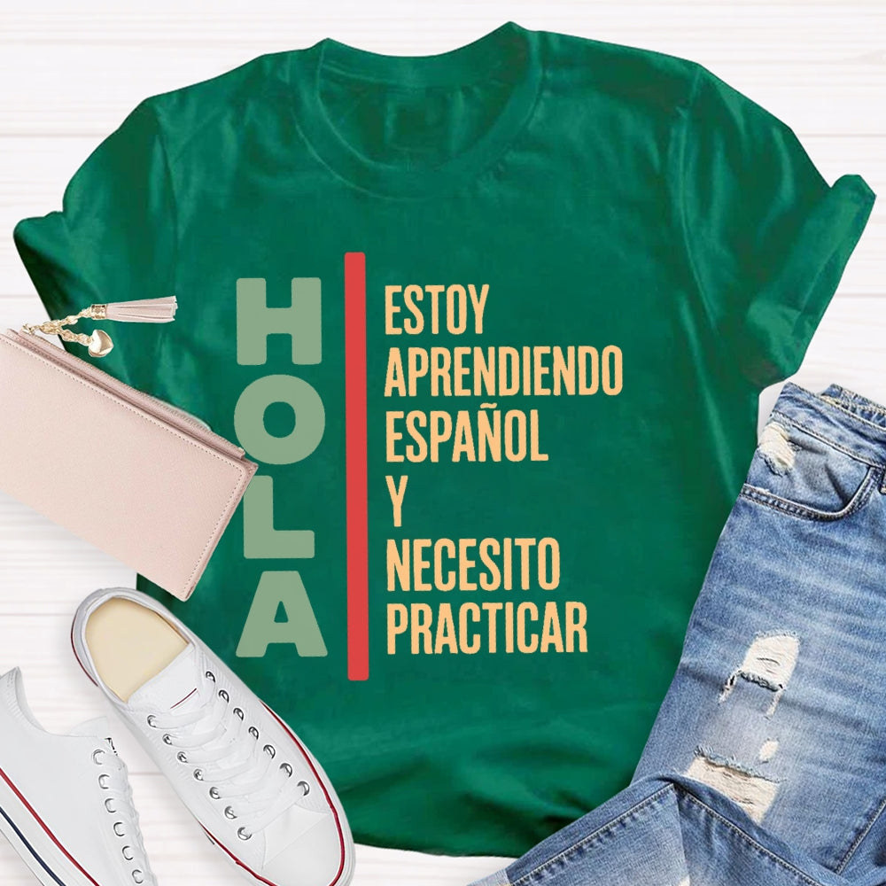 Funny Saying Hola Estoy Aprendiendo Español Learning Spanish T-shirt