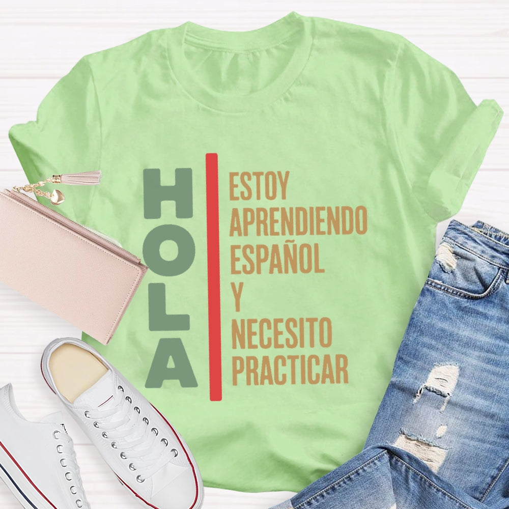 Funny Saying Hola Estoy Aprendiendo Español Learning Spanish T-shirt