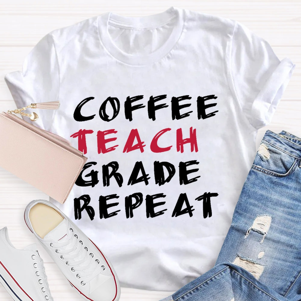 Coffee Teach Grade Repeat T-shirt