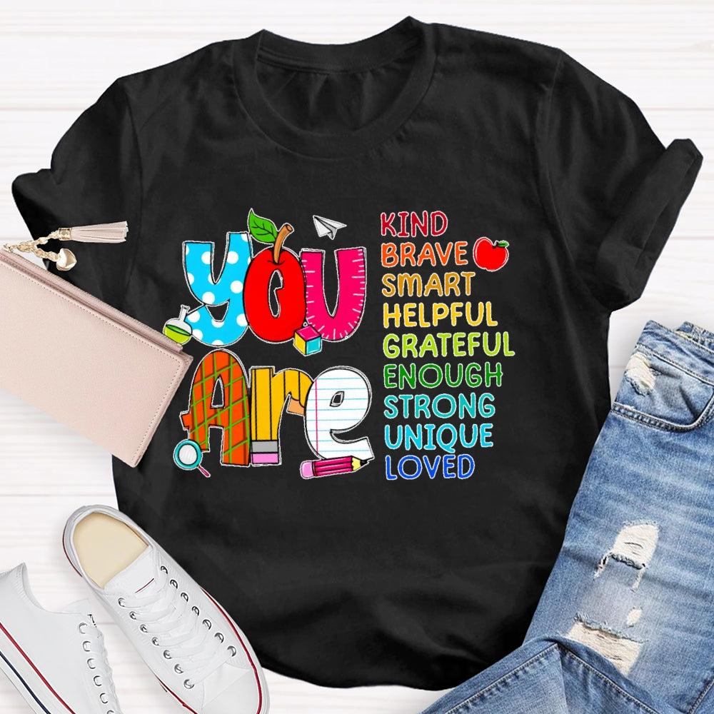 You Are Kind Brave Smart Helpful Grateful Enough Strong Funny T-shirt