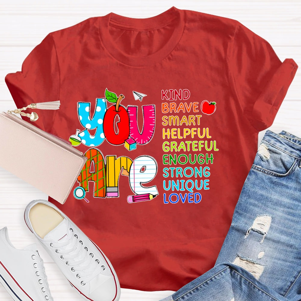 You Are Kind Brave Smart Helpful Grateful Enough Strong Funny T-shirt