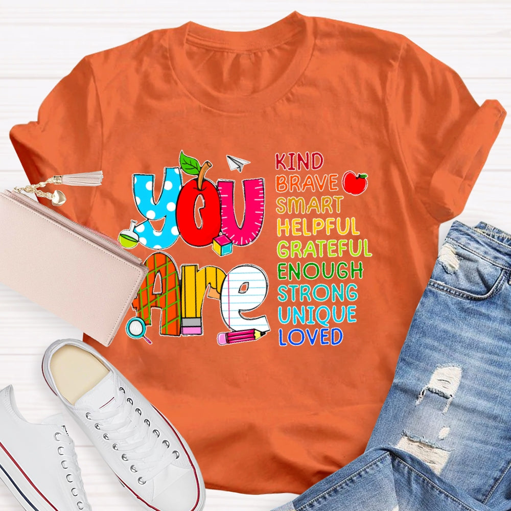 You Are Kind Brave Smart Helpful Grateful Enough Strong Funny T-shirt