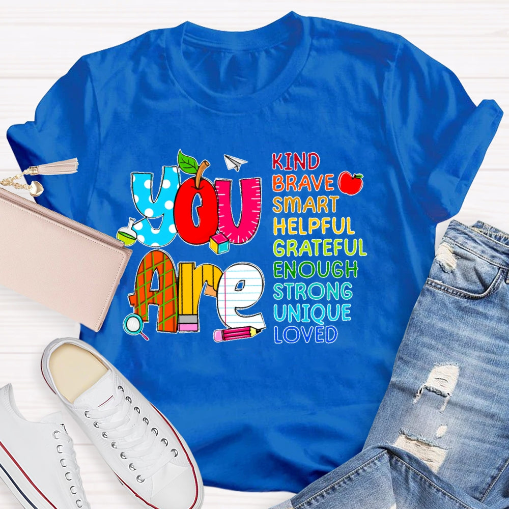 You Are Kind Brave Smart Helpful Grateful Enough Strong Funny T-shirt