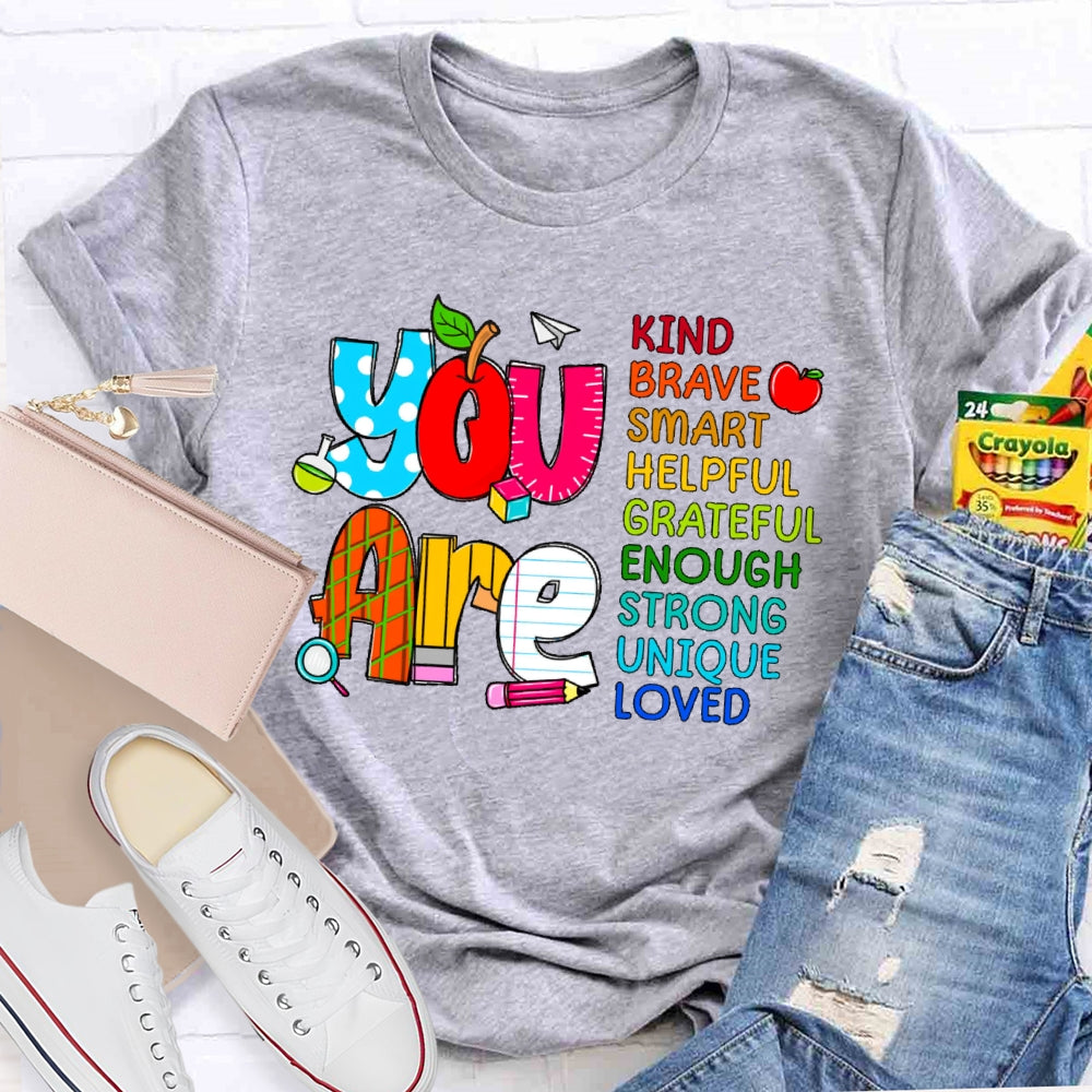 You Are Kind Brave Smart Helpful Grateful Enough Strong Funny T-shirt
