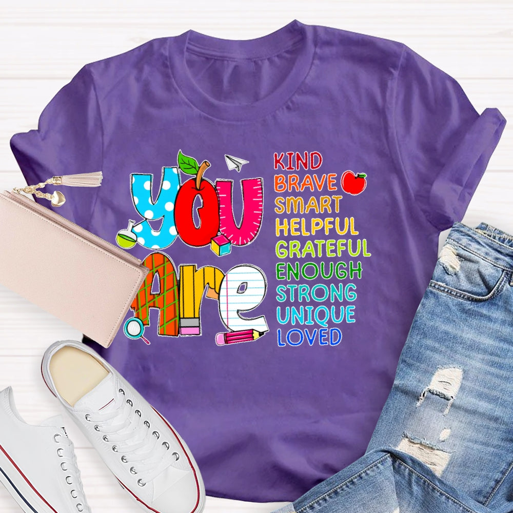 You Are Kind Brave Smart Helpful Grateful Enough Strong Funny T-shirt