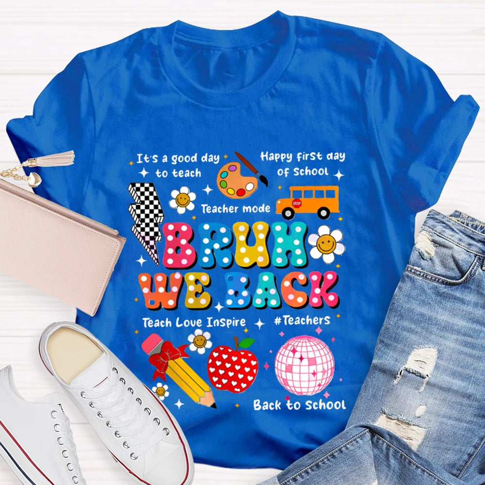 Bruh We Back To School T-Shirt