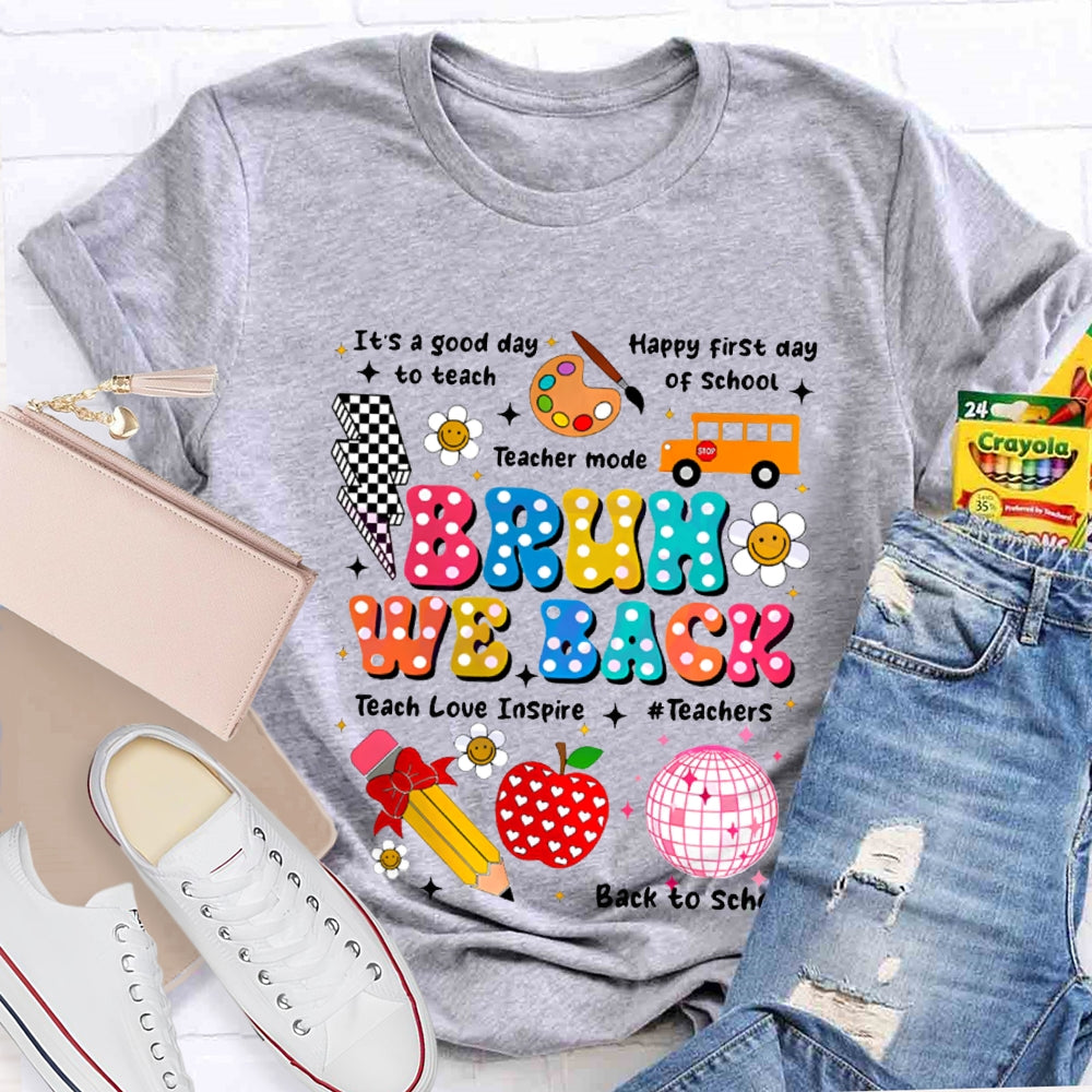 Bruh We Back To School T-Shirt