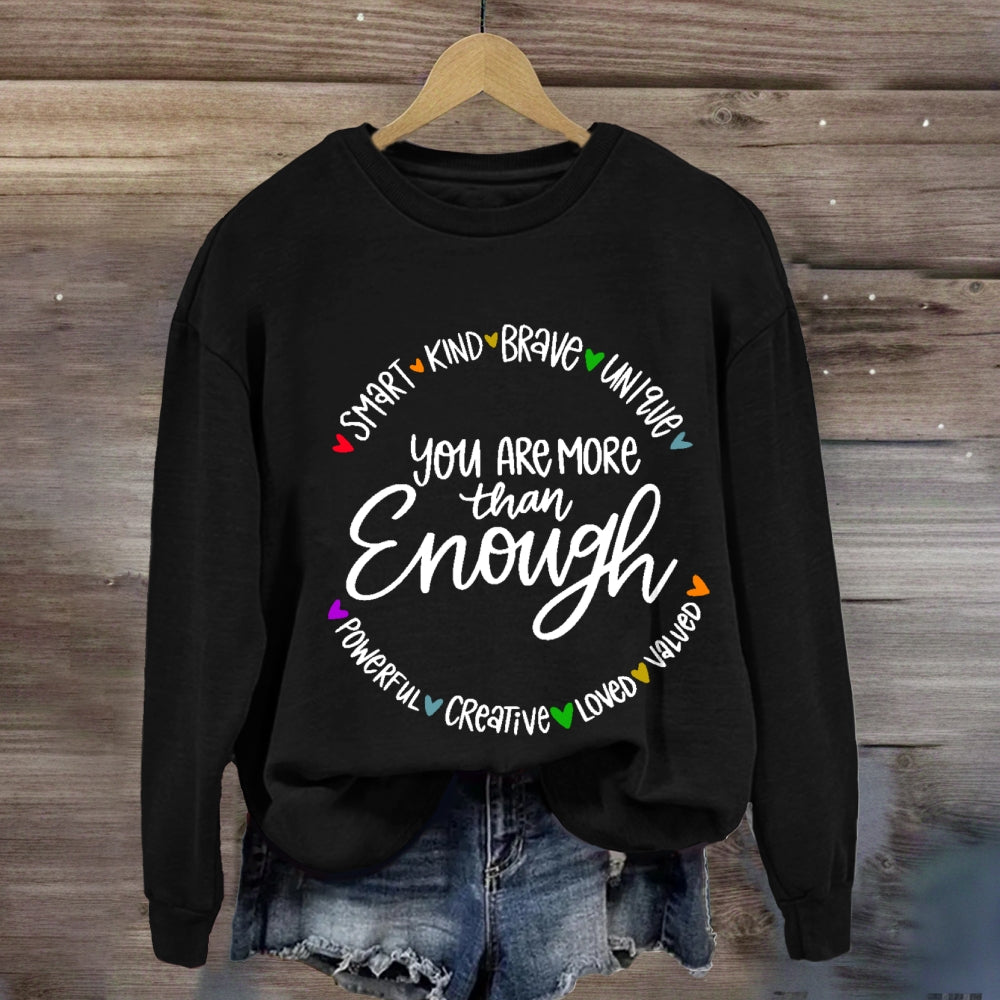You Are More Than Enough Sweatshirt