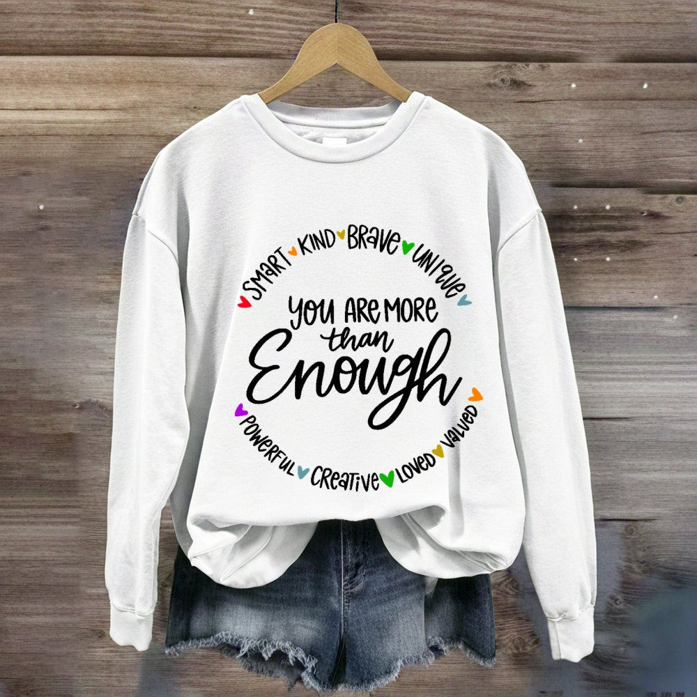 You Are More Than Enough Sweatshirt