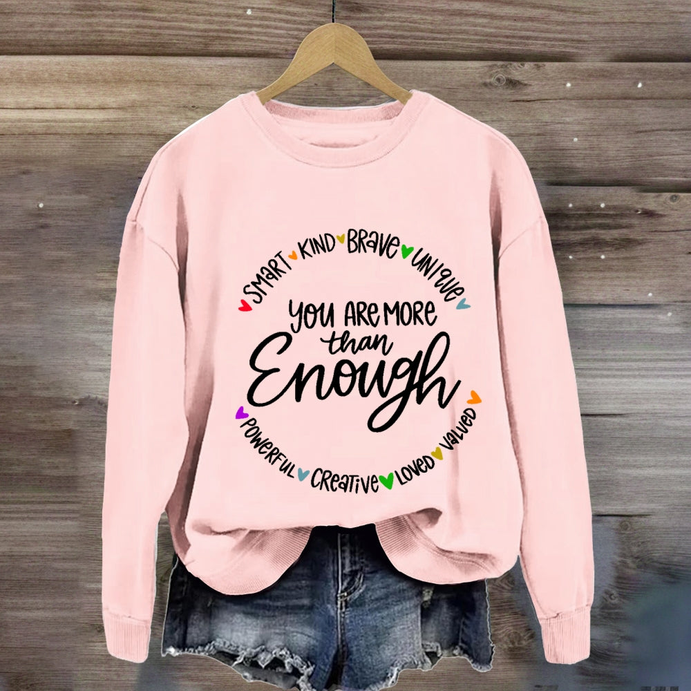 You Are More Than Enough Sweatshirt
