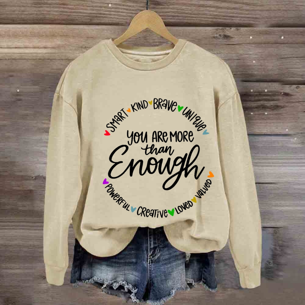 You Are More Than Enough Sweatshirt