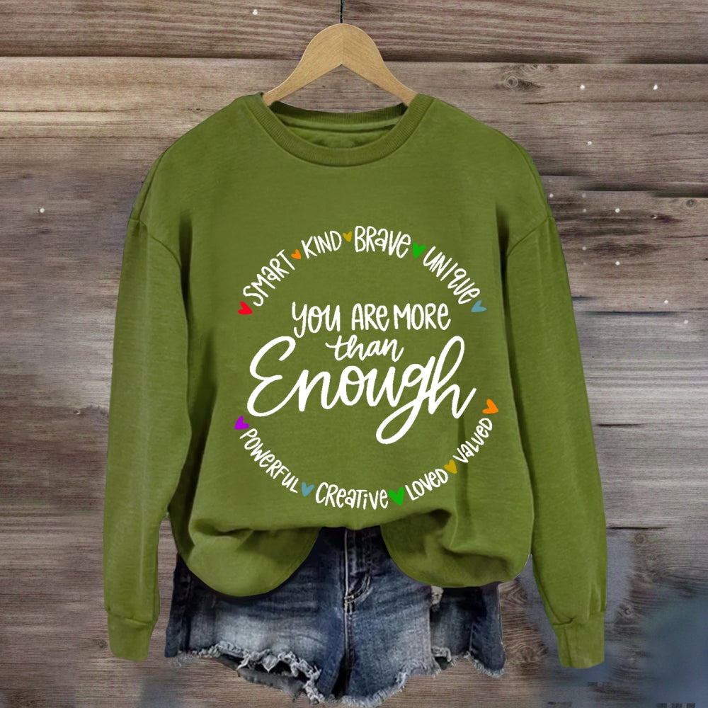 You Are More Than Enough Sweatshirt
