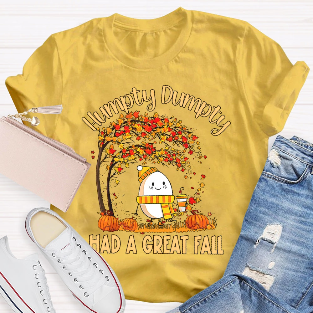 Humpty Dumpty Had A Great Fall Funny T-shirt