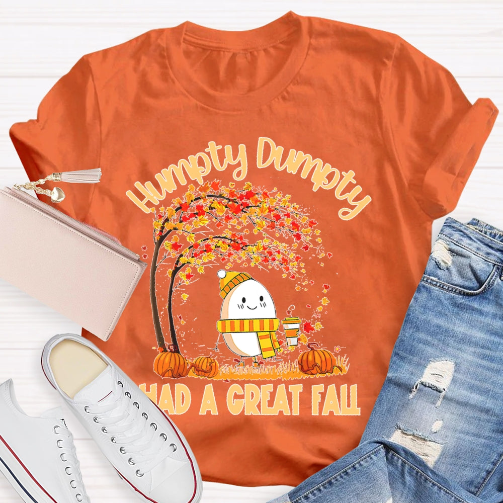 Humpty Dumpty Had A Great Fall Funny T-shirt