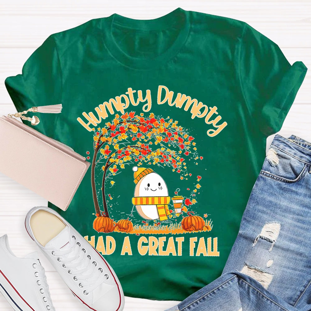 Humpty Dumpty Had A Great Fall Funny T-shirt