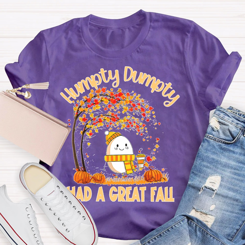 Humpty Dumpty Had A Great Fall Funny T-shirt