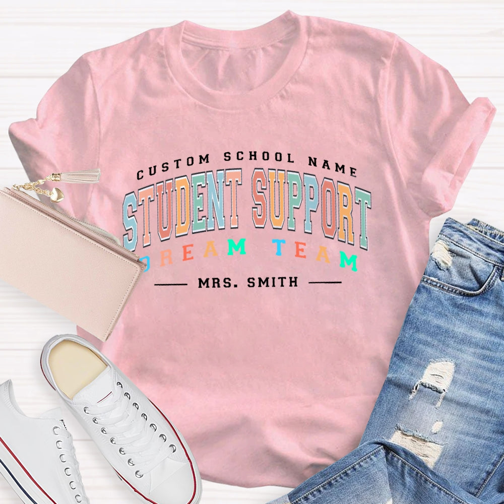 Personalized Name And School Name Student Support Dream Team Funny T-shirt