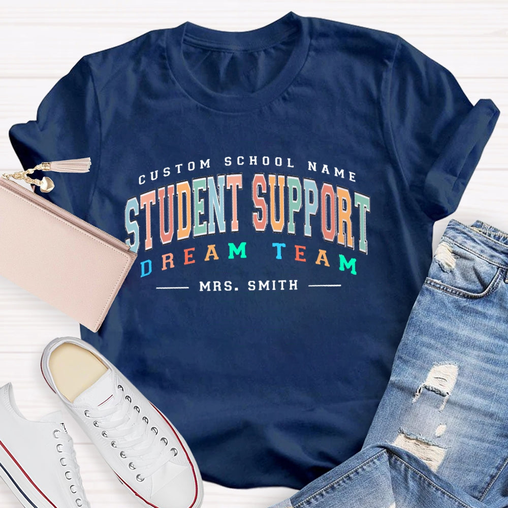 Personalized Name And School Name Student Support Dream Team Funny T-shirt