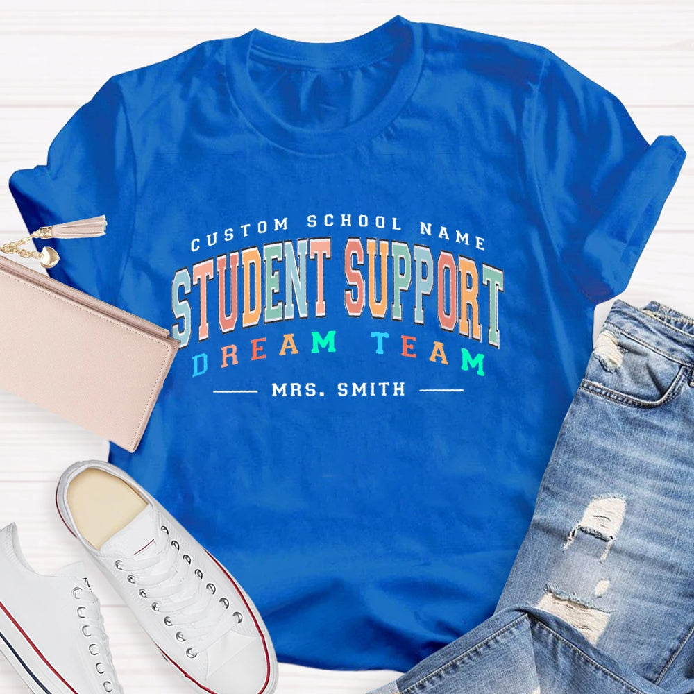 Personalized Name And School Name Student Support Dream Team Funny T-shirt