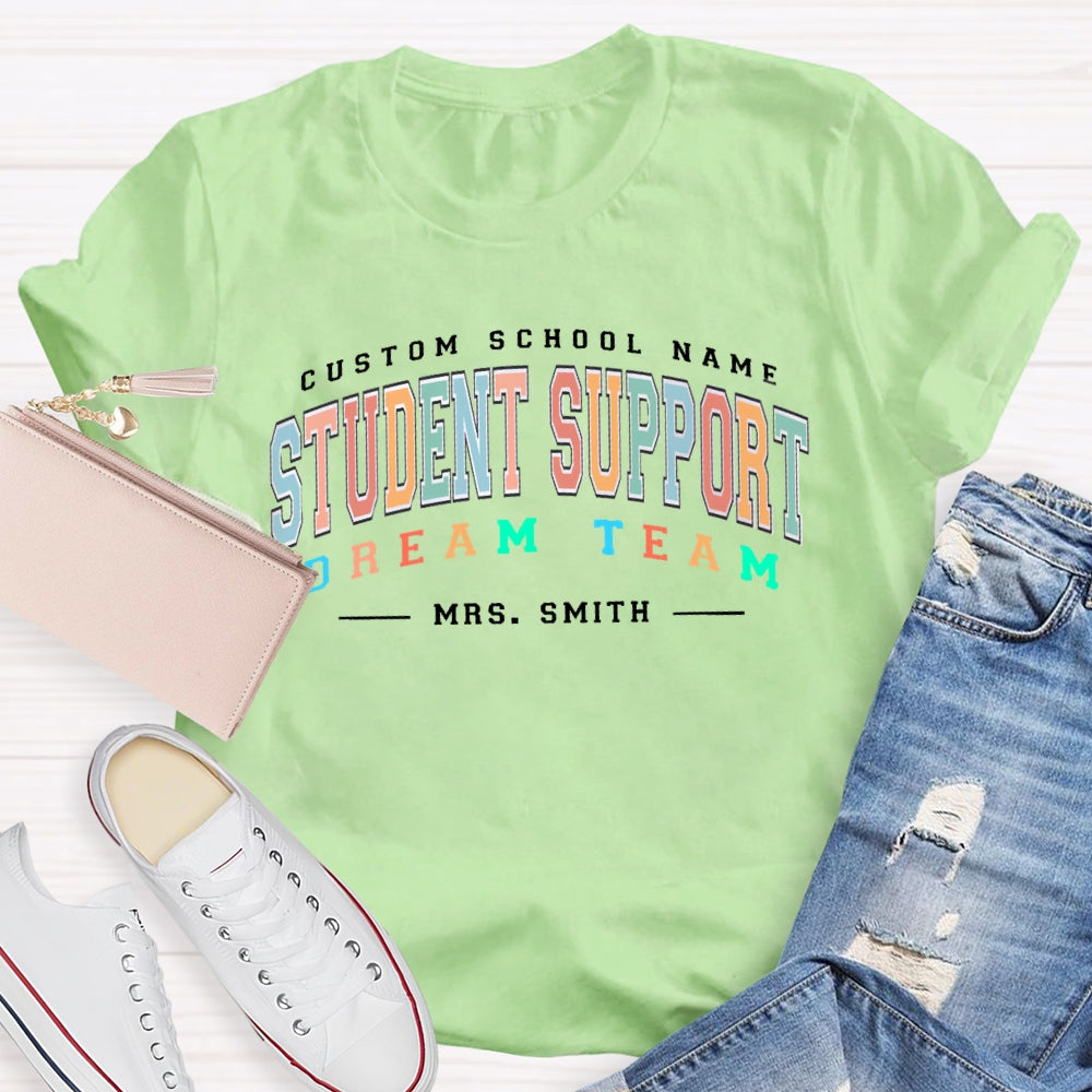 Personalized Name And School Name Student Support Dream Team Funny T-shirt
