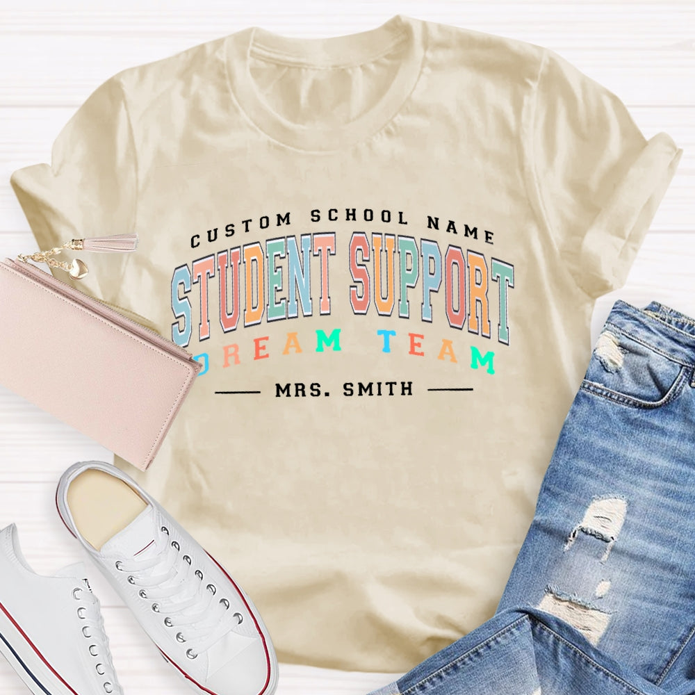 Personalized Name And School Name Student Support Dream Team Funny T-shirt
