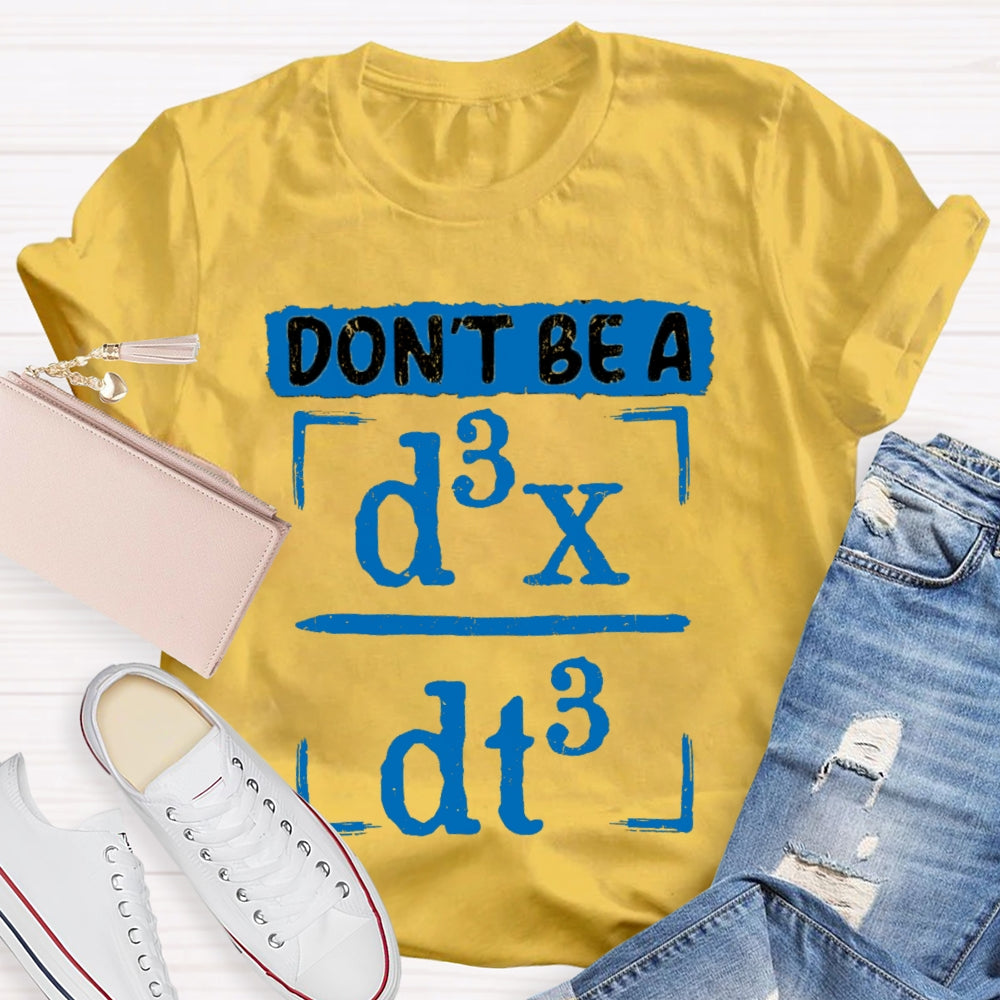 Don't Be A JERK d3x / dt3 Math T-shirt